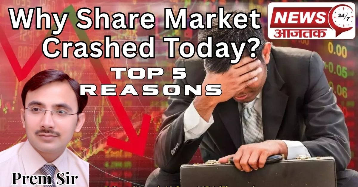 Why Share Market Crashed today